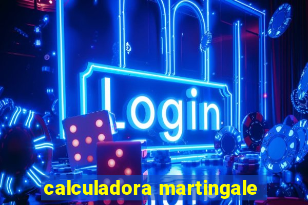 calculadora martingale